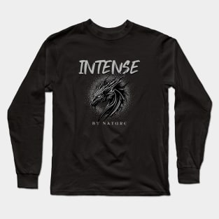 Intense By Nature Quote Motivational Inspirational Long Sleeve T-Shirt